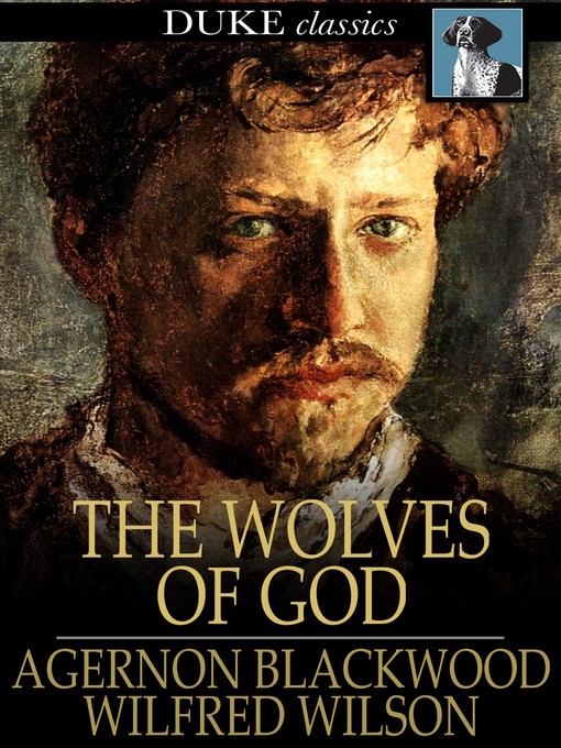 Title details for The Wolves of God by Agernon Blackwood - Wait list